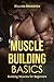 Muscle Building Basics: Bui...