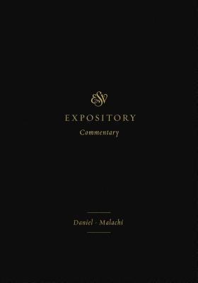 ESV Expository Commentary: Daniel–Malachi (Volume 7)