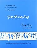 That All May Sing: Book 1: Teacher Workbook