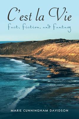 C’est la Vie: Fact, Fiction, and Fantasy