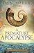 A Premature Apocalypse (The Dry Bones Society #3)