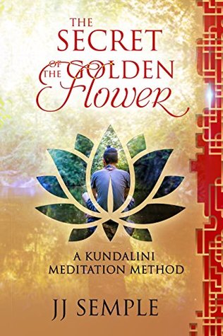 A Meditator’s Guidebook to The Secret of the Golden Flower: A Kundalini Meditation Method (GFM 2)