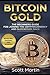 Bitcoin Gold: The Beginners Guide for Joining the Cryptocurrency and Blockchain Race