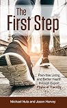 The First Step: Pain-free Living and Better Health through Expert Physical Therapy