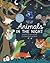 What Can You See? Animals in the Night by Ruth Austin