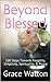 Beyond Blessed: 100 Steps Towards Frugality, Simplicity, Spirituality, & Peace