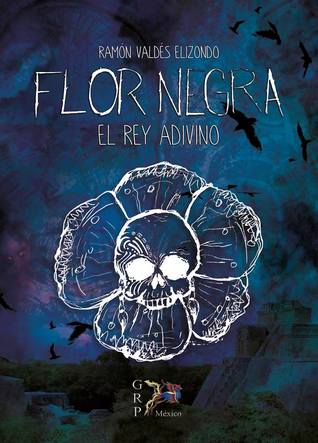 El rey adivino (Flor negra, #2)