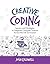 Creative Coding: Lessons and Strategies to Integrate Computer Science Across the 6-8 Curriculum (Computational Thinking and Coding in the Curriculum)