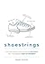 Shoestrings: How Your Donat...