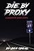 Die by Proxy