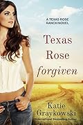 Texas Rose Forgiven