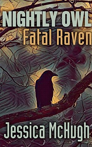 Nightly Owl, Fatal Raven (Kindle Edition)
