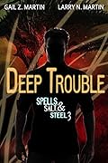 Deep Trouble (Spells, Salt, & Steel, #3)