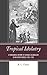 Tropical Idolatry: A Theolo...