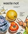 Waste Not: How to...
