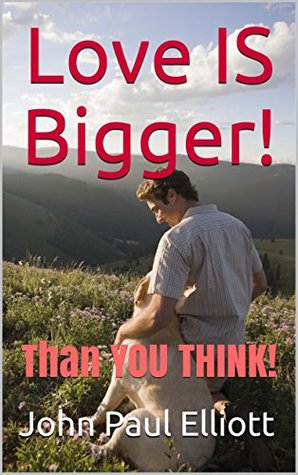 Love IS Bigger!: Than YOU THINK! (Love, IS Book 4)