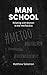 Man School by Matthew  Solomon