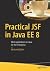 Practical JSF in Java EE 8:...