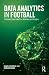 Data Analytics in Football: Positional Data Collection, Modelling and Analysis