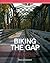 Biking the GAP: A comprehensive, visual guidebook to bicycling from Pittsburgh, PA, to Cumberland, MD, on the Great Allegheny Passage