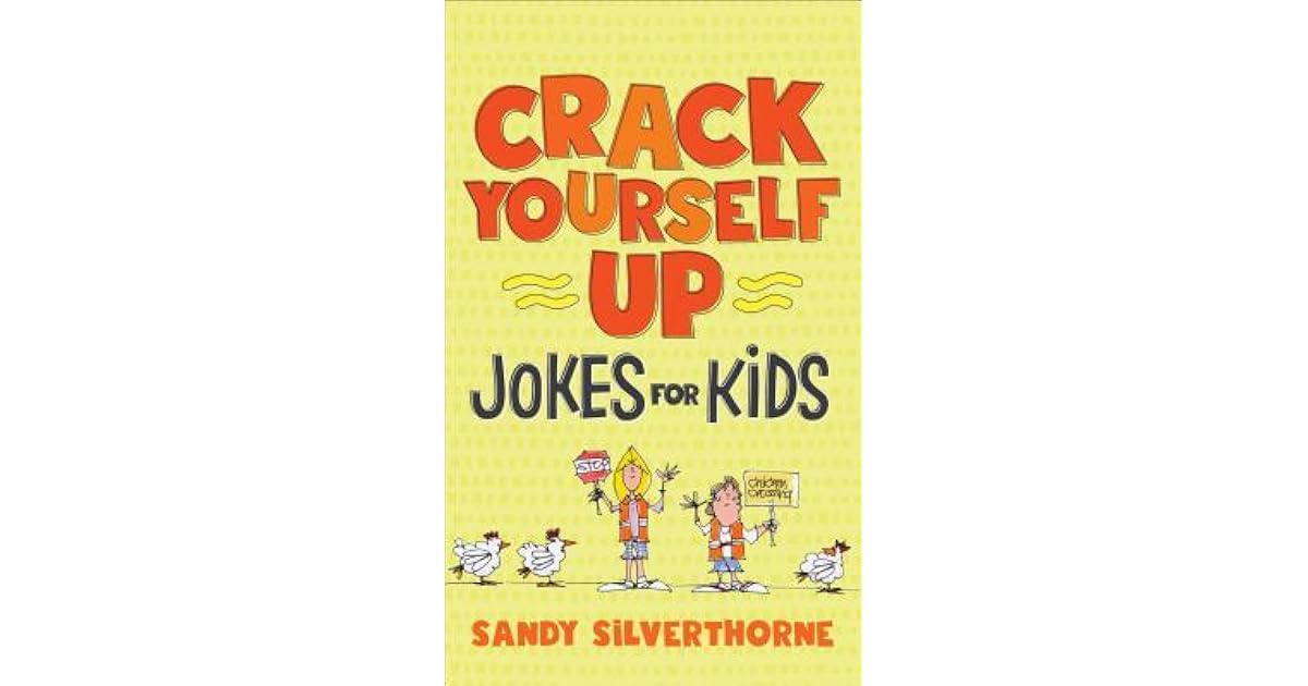 Crack Yourself Up Jokes for Kids by Sandy Silverthorne