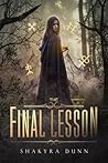 The Final Lesson by Shakyra Dunn