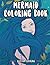 Mermaid Coloring Book: Full...