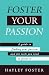 Foster Your Passion: A Guid...
