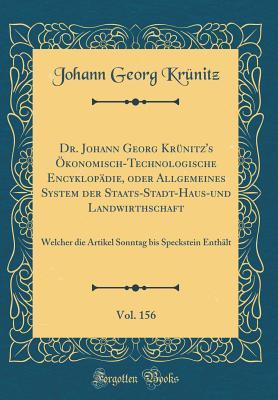 Dr. Johann Georg Krünitz's Ökonomisch-Technologische Encyklopädie, oder Allgemeines System der Staats-Stadt-Haus-und Landwirthschaft, Vol. 156