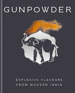 Gunpowder: Explosive flavours from modern India (Kindle Edition)