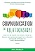 Communication in Relationships: How to Be Quick to Listen, Slow to Speak and Slow to Anger for a Deeper Love and Intimacy in Your Relationship