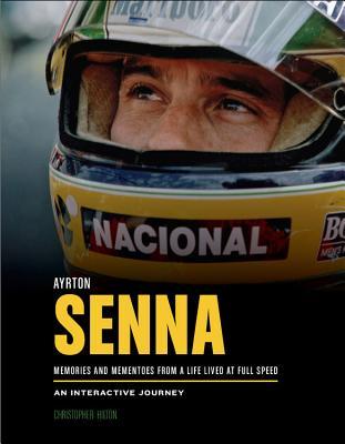 Ayrton Senna: Memories and Mementoes From A Life Lived At Full Speed An Interactive Journey (Hardcover)