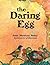 The Daring Egg (Paperback)