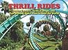 Ticket To Ride: The Essential Guide to the World's Greatest Roller Coasters and Thrill Rides