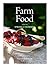 Farm Food Volume II; Spring & Summer