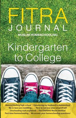 Fitra Journal Muslim Homeschooling: Kindergarten to College