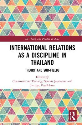 International Relations as a Discipline in Thailand: Theory and Sub-fields