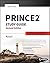 PRINCE2 Study Guide: 2017 Update