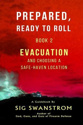 Prepared, Ready to Roll - Book 2: Evacuation and Choosing a Safe-Haven Location
