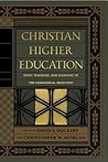 Christian Higher Education: Faith, Teaching, and Learning in the Evangelical Tradition Christian Higher Education: Faith, Teaching, and Learning in the Evangelical Tradition