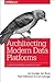Architecting Modern Data Platforms: A Guide to Enterprise Hadoop at Scale