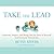 Take the Lead Lib/E: Motivate, Inspire, and Bring Out the Best in Yourself and Everyone Around You