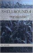The Harvest: Shellbound 4