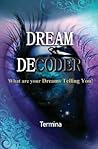Dream Decoder: What are your Dreams Telling You!
