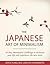 The Japanese Art of Minimalism by Joyce Fung