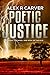 Poetic Justice by Alex R. Carver