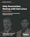Web Penetration Testing with Kali Linux - Third Edition: Explore the methods and tools of ethical hacking with Kali Linux