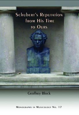 Schubert's Reputation from His Time to Ours (Monographs in Musicology)