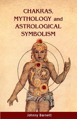 Chakras, Mythology and Astrological Symbolism