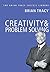 Creativity & Problem Solving: The Brian Tracy Success Library